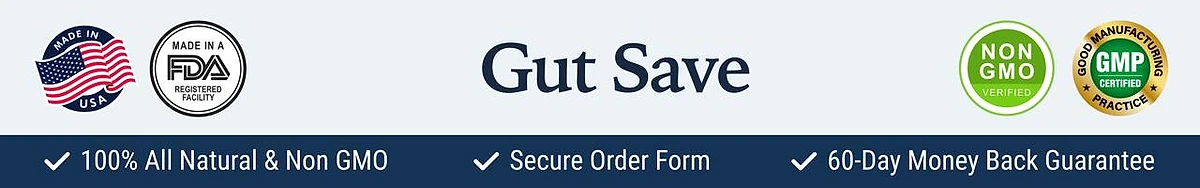 Gut Save: made in USA, FDA-registered facility, non-GMO and GMP badges with a 60-day money-back guarantee